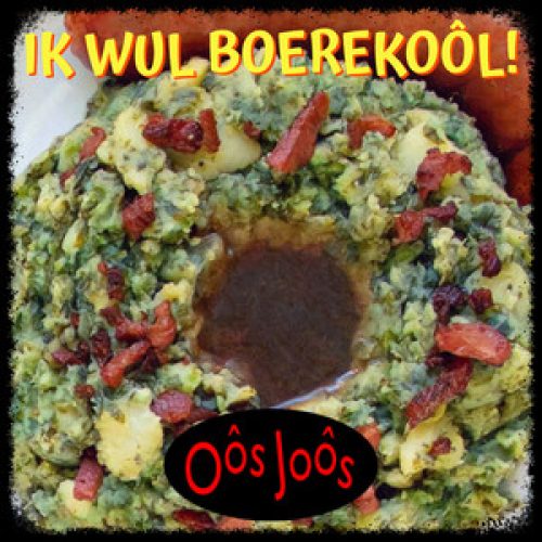 Oôs Joôs - Ik wul boerekool