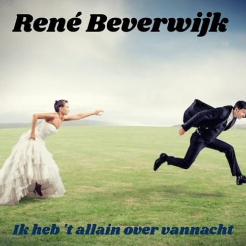 René Beverwijk - Ik heb t allain over vannacht